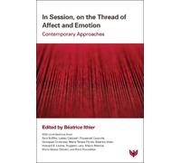 Béatrice Ithier In Session, on the Thread of Affect and Emotion (Tascabile)