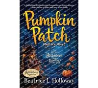 Beatrice L Holloway Pumpkin Patch Mystery Novel (Tascabile)