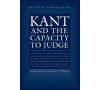 Béatrice Longuenesse Kant and the Capacity to Judge (Tascabile)