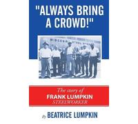 Beatrice Lumpkin Always Bring a Crowd (Tascabile)