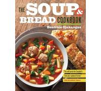 Beatrice Ojakangas The Soup and Bread Cookbook (Tascabile)