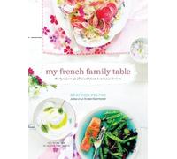 Beatrice Peltre My French Family Table (Copertina rigida)