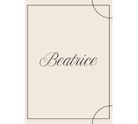 Beatrice - Quaderno Elegante Personalizzato A4 | 100 Pagine a Righe | Design Minimal Chic: Notebook con nome Beatrice in copertina - Linea R1 - Formato A4 - Per appunti, journaling e uso quotidiano