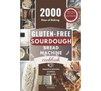 Beatrice R. Kramer Beatrice R Gluten-Free Sourdough Bread Machine C (Tascabile)