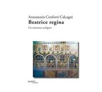 Beatrice regina. Un romanzo scaligero