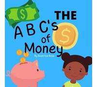 Beatrice Rose ABC's Of Money (Tascabile)