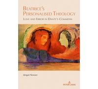 Beatrice’s Personalised Theology: Love and Error in Dante’s «Commedia»: 6
