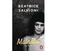Beatrice Salvio Malnata: Roman - "Dieses Buch ist wie eine Stichflamme un (Book)