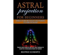 Beatrice Schwartz Astral Projection for Beginners (Tascabile)