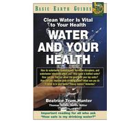 Beatrice Trum Hunter Water and Your Health (Copertina rigida) Basic Earth Guides