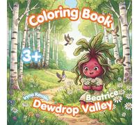 Beatrice's Charming Coloring Book: for Kids Ages 3+ : Magical Adventures in Dewdrop Valley