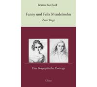 Beatrix Borchar Fanny und Felix Mendelssohn: Zwei Wege: Eine biograp (Tascabile)