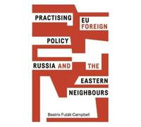 Beatrix Futak-Campbell Practising Eu Foreign Policy (Copertina rigida)