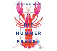 Beatrix Gerstbe Die Hummerfrauen: Roman »Das Buch des Somme (Copertina rigida)