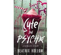 Beatrix Hollow Beatrix Hollow Cute but Psycho (Copertina rigida)