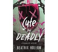 Beatrix Hollow Cute but Deadly (Copertina rigida)