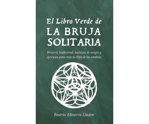 Beatrix Minerva Linden El Libro Verde De La Bruja Solitaria (Tascabile)