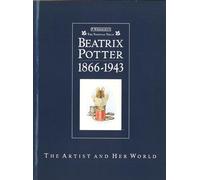Beatrix Potter 1866-1943 The Artist and Her World