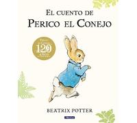 Beatrix Potter El cuento de Perico el Conejo (Ed. 120 anivers (Copertina rigida)