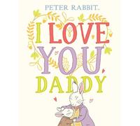 Beatrix Potter I Love You, Daddy (Copertina rigida) Peter Rabbit
