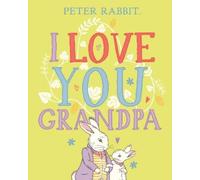 Beatrix Potter I Love You, Grandpa (Copertina rigida) Peter Rabbit