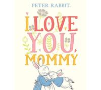 Beatrix Potter I Love You, Mommy (Copertina rigida) Peter Rabbit