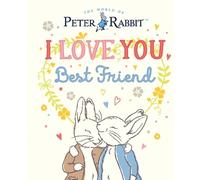 Beatrix Potter Peter Rabbit I Love You Best Friend (Copertina rigida)