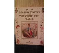 Beatrix Potter - the Complete Tales: The 23 Original Peter Rabbit Books & 4 Unpublished Works