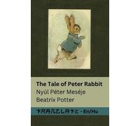 Beatrix Potter The Tale of Peter Rabbit / Nyúl Péter Meséje (Tascabile)