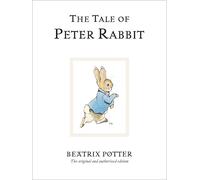 Beatrix Potter The Tale Of Peter Rabbit: The original and authorized edit (Book)
