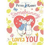 Beatrix Potter The World of Peter Rabbit: Somebunny Loves You (Copertina rigida)