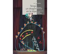 Beatriz Berrocal Pérez Lucía Serra Tengo un dragón en la tripa: 135 (Tascabile)