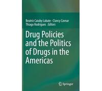 Beatriz Caiuby Drug Policies and the Politics of Drugs in th (Copertina rigida)