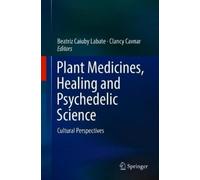 Beatriz Caiuby L Plant Medicines, Healing and Psychedelic Sc (Copertina rigida)