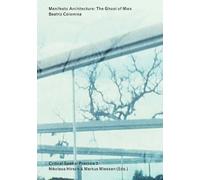 Beatriz Colomina Manifesto Architecture - The Ghost of Mies (Tascabile)