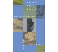 Beatriz Colomina Privacy and Publicity (Tascabile) MIT Press