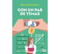 Beatriz Garaizábal Con un par de yemas / Just a Few Yolks (Tascabile)