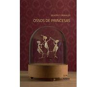 beatriz grimaldi ossos de princesa auografado
