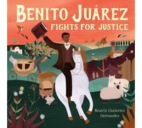 Beatriz Gutierrez Hernandez Benito Juárez Fights for Justice (Copertina rigida)