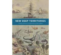 Beatriz Martinez-Rius New Deep Territories (Tascabile) Oceans in Depth