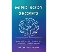 Beatriz Olson Mind Body Secrets (Tascabile)