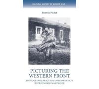 Beatriz Pichel Picturing the Western Front (Copertina rigida)