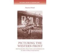 Beatriz Pichel Picturing the Western Front (Tascabile)