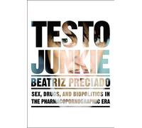 Beatriz Preciado Testo Junkie (Tascabile)