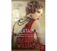 Beatriz Williams A Certain Age (Tascabile)