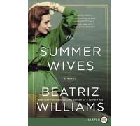Beatriz Williams The Summer Wives: A Novel [Large Print] (Tascabile)