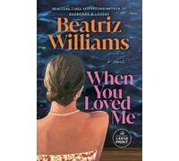 Beatriz Williams When You Loved Me (Tascabile)