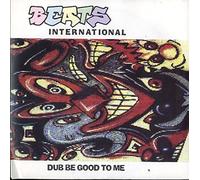 Beats International - BEATS INTERNATIONAL Dub Be Good To Me 7" 45