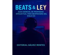 Beats & Ley: Guía Esencial de Propiedad Intelectual para Beatmakers del Siglo XXI