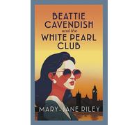 Beattie Cavendish and the White Pearl Club: The Compelling Mystery Series Set at the Dawn of the Cold War